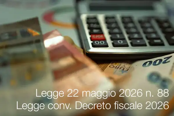 Legge 22 maggio 2026 n. 88 / Legge conv. Decreto fiscale 2026